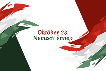 Obraz premium Translation: October 23, National Day. National holiday in Hungary - Revolution of 1956 remembrance vector illustration. Suitable for greeting card, poster and banner.