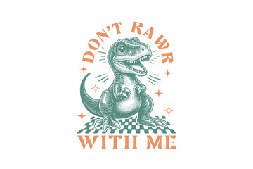 Don't Rawer with me, Sar cystic Sarcastic Animal Quotes PNG sublimation Design