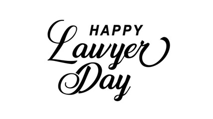 Happy Lawyer Day in cursive suitable for social media posts, greeting cards, and professional presentations celebrating lawyers. Great for legal professionals.