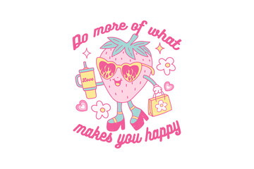 Do More of What Makes You Happy, Self Love Quote PNG Sublimation T shirt design