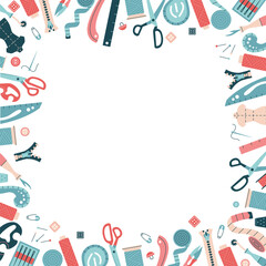 Square frame with tools, elements and materials for atelier, dressmakers. Sewing, needlework banner template. Tailoring equipment and accessories. Isolated vector illustration. 