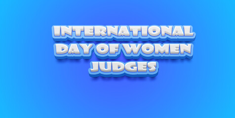 Happy International Day of Women Judges Text Effect on blue background