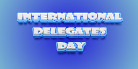 Happy International Delegates Day Text Effect on blue background