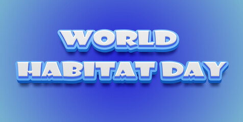 Happy World Habitat Day Text Effect on blue background