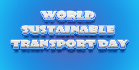Happy World Sustainable Transport Day Text Effect on blue background