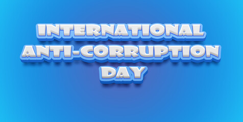 Happy International Anti-Corruption Day Text Effect on blue background