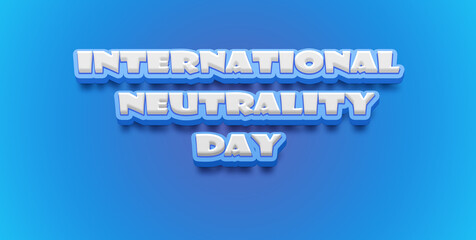 Happy International Day of Neutrality Text Effect on blue background