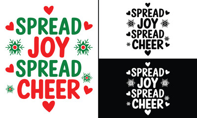 Spread Joy, Spread Cheer T-shirt design, Christmas day typography t-shirt design, Christmas typography vector t-shirt design
