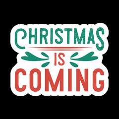 Naklejka premium Christmas Is Coming