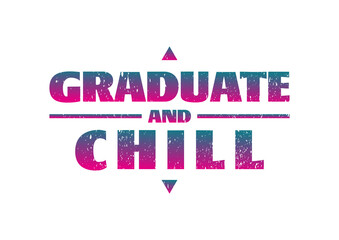 Graduate and Chill 4