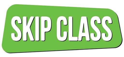 SKIP CLASS text on green trapeze stamp sign.
