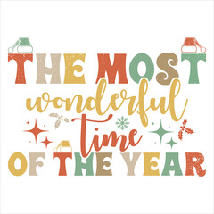THE MOST WONDERFUL TIME OF THE YEAR  CHRISTMAS -T SHIRT DESIGN