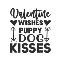 Happy Valentines Day SVG, Valentine's Day SVG, Love SVG, Cake topper svg, DIY Sign, Valentine wishes puppy dog kisses, True love has four paws, Love is always the answer, Heart touching love story,