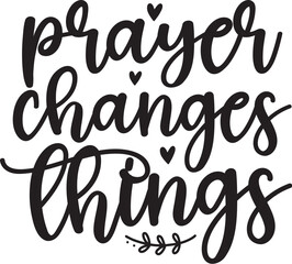 Prayer Changes Things