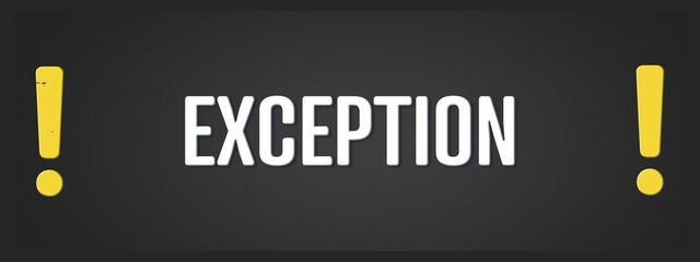 Exception.. A blackboard with white text. Illustration with grunge text style.
