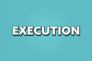 Execution. A Illustration with white text isolated on light green background.