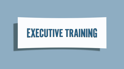 Executive Training. A card isolated on blue background.