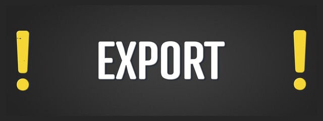 Fototapeta premium Export. A blackboard with white text. Illustration with grunge text style.