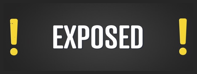 Exposed. A blackboard with white text. Illustration with grunge text style.