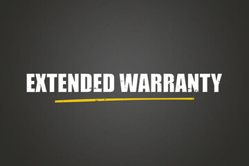 Extended Warranty. A blackboard with white text. Illustration with grunge text style.