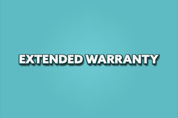 Extended Warranty. A Illustration with white text isolated on light green background.
