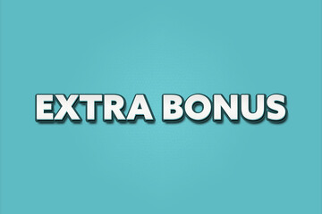 Extra Bonus. A Illustration with white text isolated on light green background.
