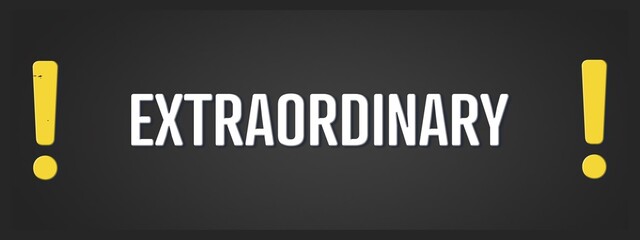 Extraordinary. A blackboard with white text. Illustration with grunge text style.