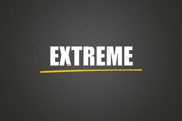 Extreme. A blackboard with white text. Illustration with grunge text style.