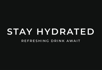 Black and white stay hydrated sign with text flat vector icon for coffee shop