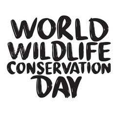 World Wildlife Conservation Day text lettering. Hand drawn vector art.