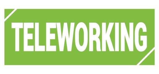 TELEWORKING text written on green stamp sign.
