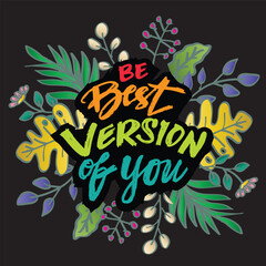 Obraz premium Be the best version of you. Inspirational quote. Vector illustration