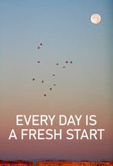 Every day is a fresh start is shown using the text of motivational quote