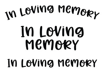 In Loving Memory sign, In Memory vector text set, Funeral cursive calligraphy, Memorial text
