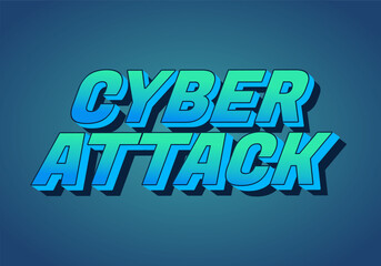 Cyber attack. Text effect in 3D and bold fonts for digital ads
