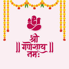 illustration of Lord Ganpati for Ganesh Chaturthi festival of India, typo Shree Ganeshaya Nam with festive background Significance: The mantra is an expression of devotion & surrender