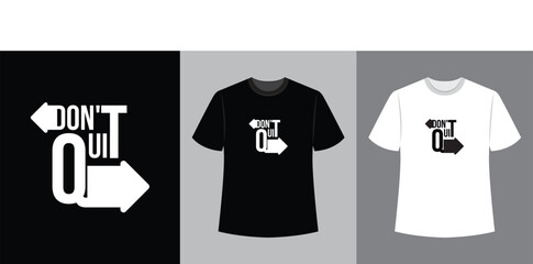 DON'T QUIT text illustration t-shirt design