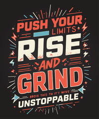 Push your limits rise and grind unstoppable typography t-shirt vector design templates