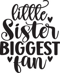 Little Sister Biggest Fan