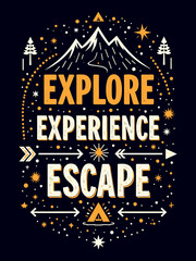 Explore, Experience, Escape typography t-shirt vector design templates