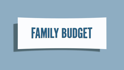 Family Budget. A card isolated on blue background.