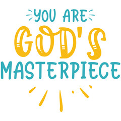 you are god's masterpiece.it is a special design.you can used it anywhere.t-shirt and other thing you can use the design