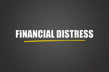Financial distress. A blackboard with white text. Illustration with grunge text style.