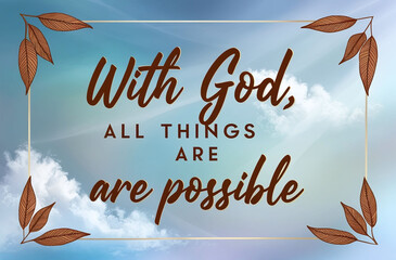 Inspirational Christian poster featuring the text 'With God, All Things Are Possible' set against a serene sky with clouds and leaf accents