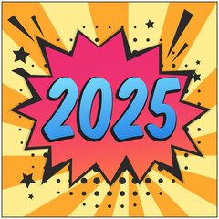 Bright contrast blue and orange striped retro comic speech bubble with 2025 year number. Vibrant red pop art style balloon for New Years winter holiday decoration, sticker, banner design