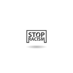 Stop racism icon sign with shadow