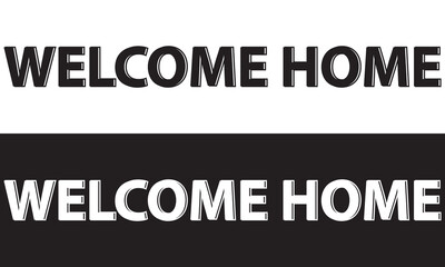 Fototapeta premium Welcome home lettering. Hand drawn modern vector calligraphy isolated on white and black . Black and white simple inscription with swashes, wavy lettering text. vector illustration. EPS 10