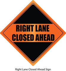 Right Lane Closed Ahead Sign