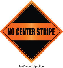 No Center Stripe Sign