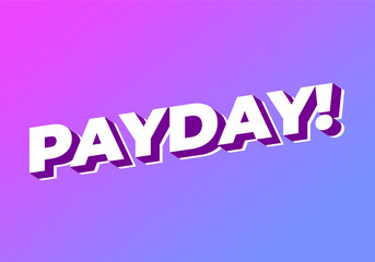 Payday. 3D text effect for digital or print ads